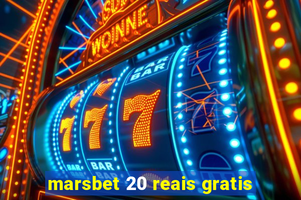 marsbet 20 reais gratis